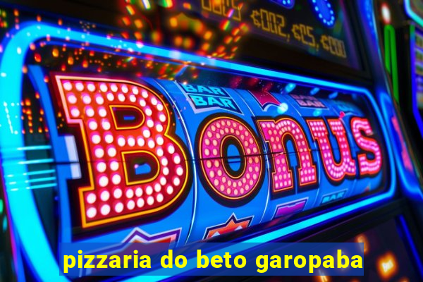 pizzaria do beto garopaba